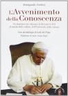 L' avvenimento della conoscenza. Un itinerario tra i discorsi di Benedetto XVI al mondo della cultura, dell'universit�, della scienza
