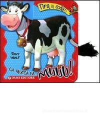 La mucca fa... muuu! Tira la coda