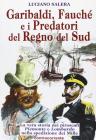 Garibaldi, Fauch� e i predatori del Regno del Sud. La vera storia dei piroscafi �Piemonte� e �Lombardo� nella spedizione dei Mille