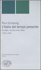 L' Italia del tempo presente. Famiglia, società civile, Stato 1980-1996 L' Italia del tempo presente. Famiglia, società civile, Stato 1980-1996