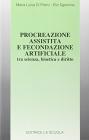 Procreazione assistita e fecondazione artificiale tra scienza, bioetica e diritto