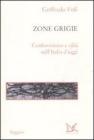 Le zone grigie. Conformismo e vilt� nell'Italia di oggi