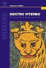 Dentro Viterbo. Breve ma intenso viaggio nella citt�