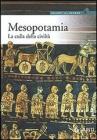 Mesopotamia. La culla della civilt�