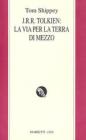 J.R.R. Tolkien: la via per la Terra di mezzo