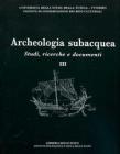 Archeologia subacquea. Studi, ricerche e documenti vol.3