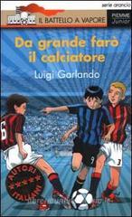 Da grande far� il calciatore