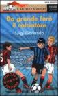 Da grande far� il calciatore