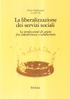 La liberalizzazione dei servizi sociali. Le professioni d'aiuto fra concorrenza e solidariet�
