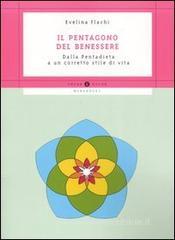 Il pentagono del benessere. Dalla Pentadieta a un corretto stile di vita Il pentagono del benessere. Dalla Pentadieta a un corretto stile di vita