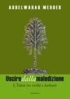 Uscire dalla maledizione. L'Islam tra civilt� e barbarie
