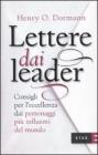 Lettere dai leader. Consigli per l'eccellenza dai personaggi pi� influenti del mondo