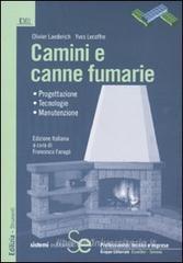 Camini e canne fumarie. Progettazione, tecnologie, manutenzione Camini e canne fumarie. Progettazione, tecnologie, manutenzione