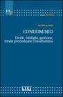 Condominio. Diritti, obblighi, gestione, tutela processuale e mediazione