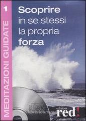 Scoprire in se stessi la propria forza. Con Cd Audio Scoprire in se stessi la propria forza. Con Cd Audio