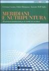 Meridiani e nutripuntura. 38 nutrimenti fondamentali per la vitalit� dei meridiani