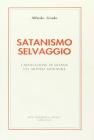 Satanismo selvaggio. L'adorazione di Satana nel mondo giovanile
