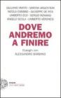 Dove andremo a finire. Dialoghi con Alessandro Barbano