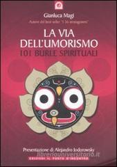 La via dell'umorismo. 101 burle spirituali La via dell'umorismo. 101 burle spirituali