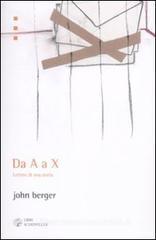 Da A a X. Lettere di una storia Da A a X. Lettere di una storia
