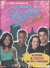 Il libro ufficiale di Fame-Saranno famosi. Con poster Il libro ufficiale di Fame-Saranno famosi. Con poster