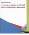 Scienza della visione. Spazio e Gestalt, design e comunicaizone