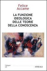La funzione ideologica delle teorie della conoscenza La funzione ideologica delle teorie della conoscenza