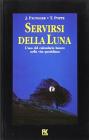Servirsi della luna. L'uso del calendario lunare nella vita quotidiana