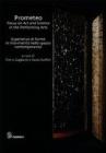 Prometeo. Focus on art and science in the performing arts-Esperienze di forme in movimento nello spazio contemporaneo
