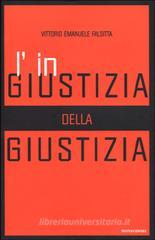 L' ingiustizia della giustizia L' ingiustizia della giustizia