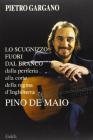 Uno scugnizzo fuori dal branco. Pino De Maio. Dalla periferia alla corte della regina d'Inghilterra. Con CD-ROM