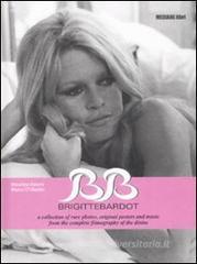 B.B. Brigitte Bardot. Con CD Audio. Ediz. italiana, inglese e francese