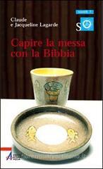 Capire la messa con la Bibbia Capire la messa con la Bibbia