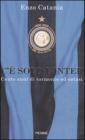 C'� solo l'Inter. Cento anni di tormento ed estasi