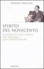 Spirito del Novecento. Il secolo di Ugo Spirito dal fascismo alla contestazione