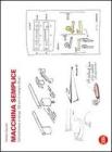 Macchina semplice. Dall'architettura al design, 100 anni di maniglie Olivari. Ediz. italiana e inglese