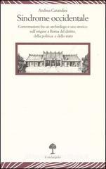 Sindrome occidentale. Conversazioni fra un archeologo e uno storico sull'origine a Roma del diritto, della politica e dello Stato Sindrome occidentale. Conversazioni fra un archeologo e uno storico sull'origine a Roma del diritto, della politica e dello Stato