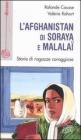 L' Afghanistan di Soraya e Malala�. Storie di ragazze coraggiose