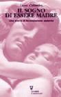 Il sogno di essere madre. Una storia di fecondazione assistita