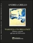 Passi sulla via della pace. Libert� e autorit� agli inizi del XXI secolo