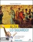 Alza lo sguardo. Con Vangelo-Atti degli Apostoli. Con espansione online. Per la Scuola media