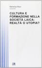 Cultura e formazione nella societ� laica: realt� o utopia?