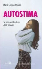 Autostima. Se non ami te stesso, chi ti amerà? Autostima. Se non ami te stesso, chi ti amerà?