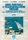 Aree portuali e trasformazioni urbane. Le dimensioni internazionali della ristrutturazione del waterfront
