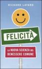 Felicit�. La nuova scienza del benessere comune