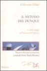 Il metodo del dunque e altri saggi sul lavoro del poeta