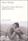 Fotografi e pittori alla prova della modernit�