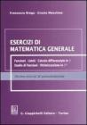 Esercizi di matematica generale. Funzioni, limiti, calcolo differenziale in R, studio di funzioni, ottimizzazione in R�