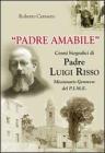 �Padre Amabile�. Cenni biografici di Padre Luigi Risso. Missionario genovese del P.I.M.E.