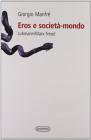 Eros e societ�-mondo. Luhmann/Marx/Freud